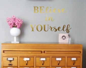 Believe in yourself-Vinyl Wall Decal-Inspirational Wall Quotes- Decals-Teen Décor-Words for the Wall-Home Décor