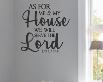 Vinyl Wall Decal- As for me and my House we will serve the Lord- Joshua 24:15 -Scripture-Entryway Decor-Home Decor-Bible Verses- Wall Quotes