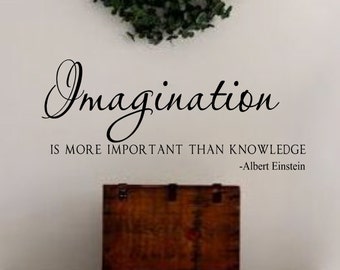 Vinyl Wall Decal- Imagination is more important than knowledge- Albert Einstein- Vinyl Wall Quotes