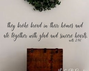 They Broke Bread Acts 2:46- #2-Vinyl Wall Decal-Bible Verse-Vinyl Wall Decal- Lettering Decor-Dining Room- Kitchen- Home Decor- Wall Decor