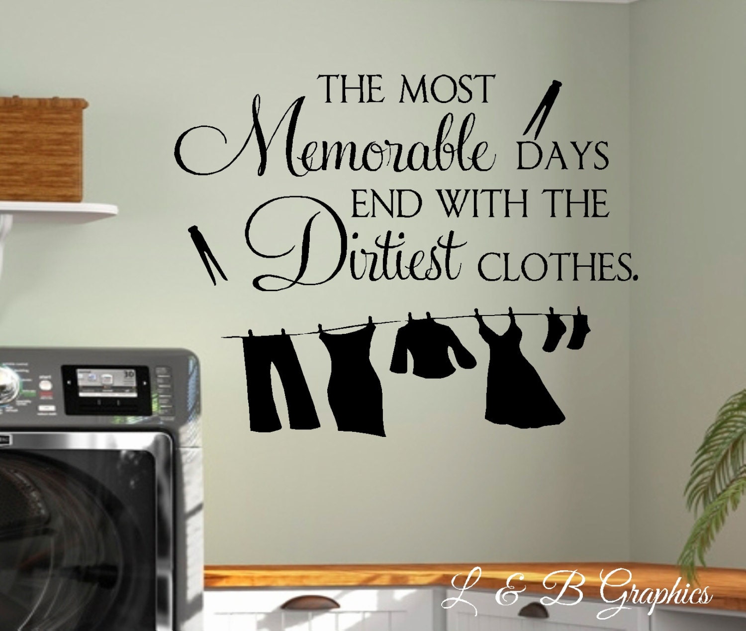 The Most Memorable Days Usually End With The Dirtiest Clothes With Blue Font Quotation Art Design Vinyl Wall Decal Cute Funny Saying Long Day Laundry Room Wall Decoration 2