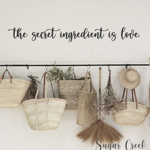 The secret ingredient is love-Vinyl Wall Decal- Farmhouse Decor- Kitchen Decor- Home Decor- Wall Decor- Kitchen Wall Art
