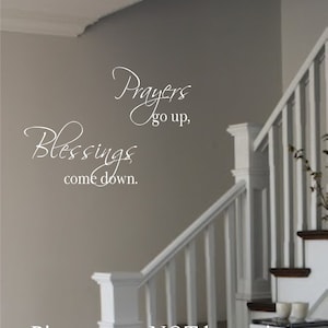Prayers go up Blessings come down- Vinyl Wall Decal-Scripture- Christian Art- Home Decor- Staircase Wall- Church Decor- Housewarming Gift