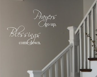 Prayers go up Blessings come down- Vinyl Wall Decal-Scripture- Christian Art- Home Decor- Staircase Wall- Church Decor- Housewarming Gift