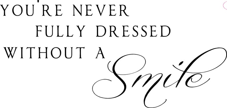 Wall Decal You&#39;re never fully dressed without a smile | Etsy