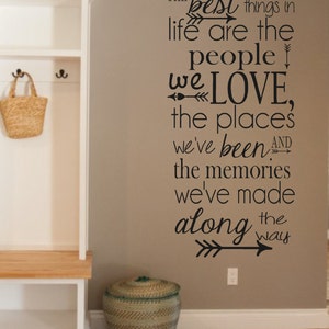 The Best Things in Life- Vinyl Wall Decal- People- Love- Memories- Vinyl Wall Quotes- Family Decor- Living Room Decor