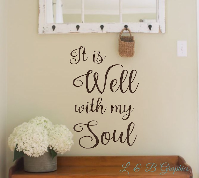 It is Well with my Soul 2 Vinyl Wall Decal Song Wall Etsy