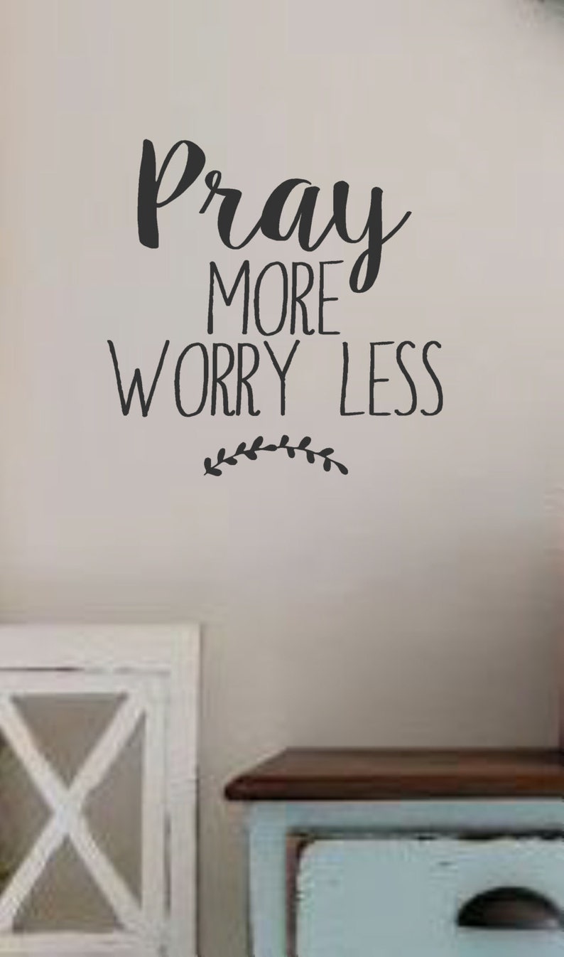 Pray More Worry Less Vinyl Wall Decal Wall Quotes Bible Etsy