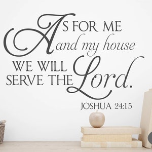 As For Me And My House We Will Serve The Lord Joshua 24:15 - Vinyl Wall Decal- Bible Verse- Scripture- Christian Wall Decor- Church Decor