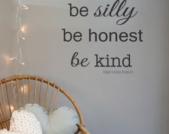 Vinyl Wall Decal- Be Silly Be Honest Be Kind- Vinyl Lettering Decor Words for your wall  Quotes for the wall