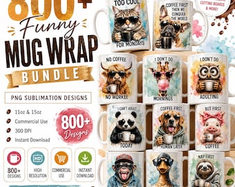 May include: A digital bundle of 800+ funny mug wrap PNG sublimation designs featuring watercolour-style illustrations of animals wearing sunglasses and holding coffee cups, with text captions like Too Cool For Mondays and Coffee First Then We Conquer The World.