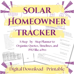 May include: A digital download titled "SOLAR HOMEOWNER TRACKER" with a yellow and purple design. The planner helps organise quotes, timelines, and PTO. The text "Digital Download - Printable" is at the bottom.