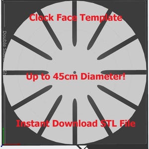 Può includere: Un modello di quadrante grigio con un design radiale, con il testo "Clock Face Template" e "Up to 45cm Diameter!" in rosso. Il design include segmenti ritagliati ed è disponibile come download immediato del file STL.