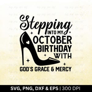 Entrando no meu aniversário de outubro com a graça e a misericórdia de Deus Svg | Mês do aniversário Svg | Camiseta de aniversário Svg | Aniversário de outubro Svg, PNG Eps Dxf