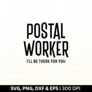 Postangestellter, ich werde für Sie da sein, Mailbox-Svg, Postangestellter-Shirt-Svg, Postdienst-Svg, Postgeschenke, Dateien Png Eps Dxf