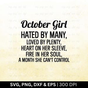 October Girl. Hated By Many, Loved By Plenty, Heart On Her Sleeve, Fire In Her Soul, A Month She Can&#39;t Control Svg, October Svg, Png Eps Dxf