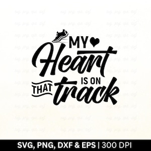Mein Herz ist auf dieser Spur-Svg-Datei, Leichtathletik-Svg, Laufen-Svg, Titel-Mama-Svg, Sport-Mama-Svg, Titel-Svg, Titel-Shirt-Svg, Png Eps Dxf