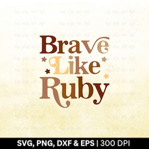 May include: A digital download of a graphic design featuring the text "Brave Like Ruby" in brown and orange lettering with gold stars. The text is on a light brown background with a subtle sparkle effect.