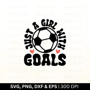 Just A Girl With Goals Svg Png | Sports Mom Svg, Sports Mom Shirt Svg, Game Day Svg, Gift for Mom, Sports Mama Svg, Cut File Svg Png Eps Dxf