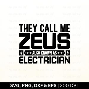 They Call Me Zeus Also Known As Electrician Svg | Electrician Svg Png, Lineman Svg, Electrician Gift, Electrician Life, Cut File Png Eps Dxf