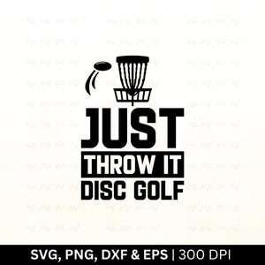 Il suffit de le jeter Disc Golf Svg | Disc Golf Svg, Disc golfer Svg, panier de disc golf, disc golf chemise Svg, lecteur de disc golf, fichiers Svg Png Eps Dxf