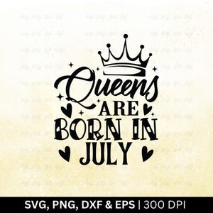 Queens Born In July SVG: Birthday Shirt Design (Digital Download)