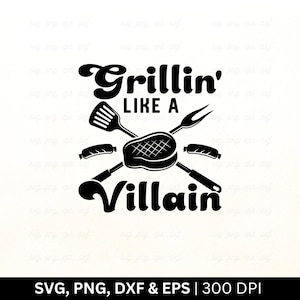 Grillen wie ein Bösewicht SVG Png | Grillen geschnitten Datei | Grillmeister Datei | Grill Papa geschnitten Datei | Grillparty zwart, Grillen Liebhaber Shirt, Grillen zwar, Png Eps Dxf