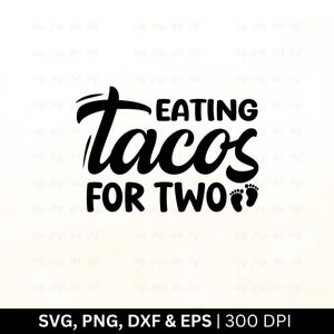 Comendo Tacos para Dois Svg | Anúncio de Gravidez Svg | Anúncio de Bebê Svg, Nova Mamãe Svg, Maternidade Svg, Bebê Chegando em Breve, Corte PNG EPS DXF