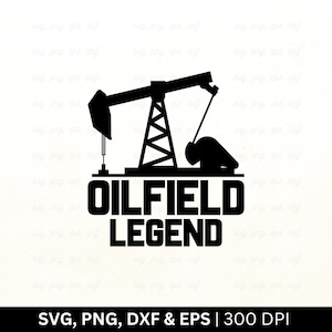 Oilfield Legend SVG File, Oilfield Svg, Oilfield Shirt Svg, Oil Rig Worker Svg, Drilling Rig Svg, Oil Pipeline Svg, Oil Rig Svg, Png Eps Dxf