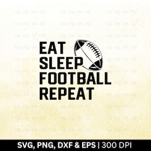 Comer Dormir Futebol Repetir Arquivo SVG | Esportes Svg | Futebol Svg Png, Bola de Rugby Svg, Camiseta de Futebol Svg, Futebol Americano Svg, Png Eps Dxf