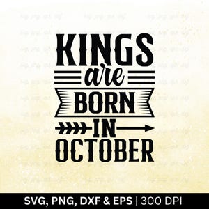 Kings Are Born in October Svg File | Birthday Month Svg, Birthday Shirt Svg, October Birthday Svg, Funny Birthday Gift, Cut Svg Png Eps Dxf