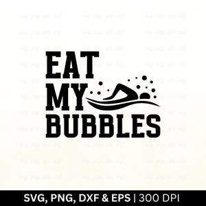 Puede incluir: Diseño gráfico en blanco y negro con el texto "Eat My Bubbles" y una silueta de un nadador en una piscina de agua con burbujas.