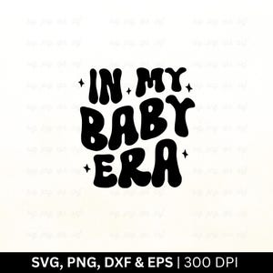 Na Minha Era de Bebê SVG PNG, Bebê menina SVG | Camiseta de Bebê SVG | Frases de Bebê SVG | Chá de Bebê SVG, Bebê recém-nascido SVG, Bem-vindo bebê SVG, PNG EPS DXF