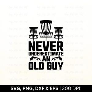 Ne jamais sous-estimer un vieil homme Svg png | Disc Golf Svg, Disc Golfer Svg, Disc Golf Basket Player, Disc Golf chemise Svg, fichiers Svg Png Eps Dxf