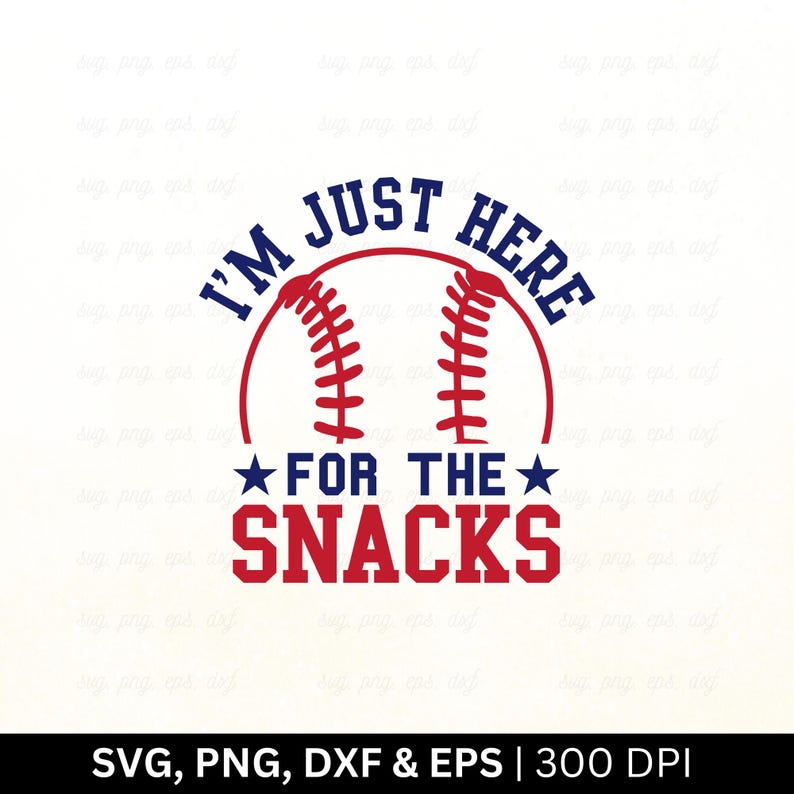 I'm Just Here For The Snacks Svg Png, Baseball Svg, Baseball Shirt Svg, Baseball Mom Svg, Baseball Sports svg, Sports Svg, Files Png Eps Dxf