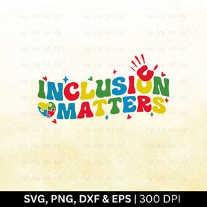 Inclusion Matters SVG: Neurodiversity & Autism Awareness Design (Digital Download)