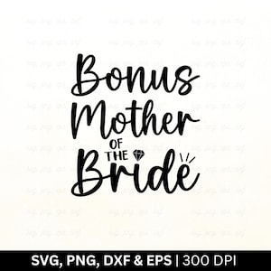 Bonus moeder van de bruid Svg | Stiefmoeder SVG | Moederdag-svg | Stiefmoeder shirt-svg | Moeder-svg | Trendy moeder SVG, familie moeder SVG, png eps dxf