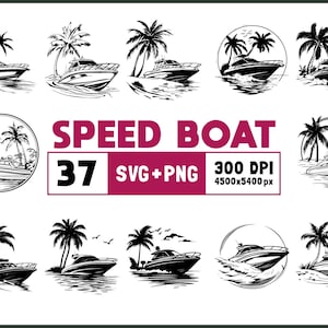 May include: Black and white illustrations of speed boats with palm trees. The image includes the text "SPEED BOAT" and "37 SVG+PNG". The image resolution is 4500x5400px at 300 DPI.