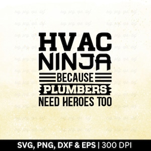 HVAC Ninja Plumbers Hero SVG: Diseño de camiseta tecnológica divertida (descarga digital)