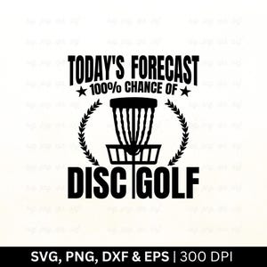 Pronóstico de hoy: 100% de probabilidad de disc golf (SVG) / Disc golf (SVG), Disc golfista (SVG), Jugador de canasta de disc golf (SVG), Camiseta de disc golf (SVG), Cortar PNG, EPS, DXF