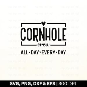 Cornhole Crew SVG: Funny Gift, All Day Every Day (Digital Download)