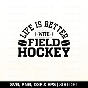 La vie est meilleure avec le hockey sur gazon SVG | Svg hockey sur gazon | Svg de chemise de hockey sur gazon, Svg de joueur de hockey sur gazon, Svg de maman de hockey sur gazon, Png Eps Dxf