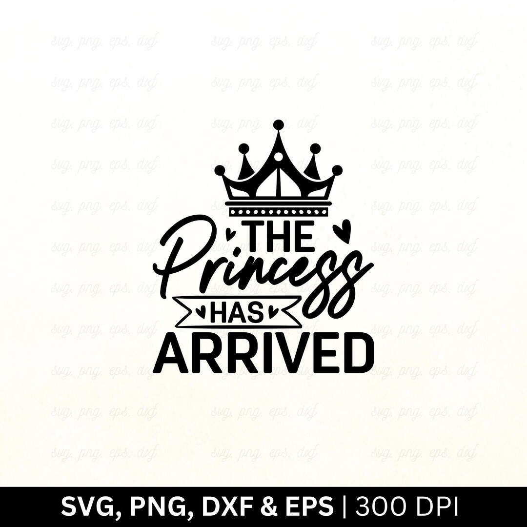 The Princess Has Arrived SVG | Baby Girl Svg | Baby Shirt Svg, Baby ...
