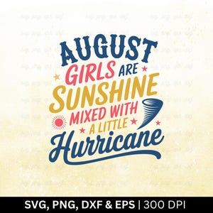 Las chicas de agosto son un rayo de sol mezclado con un poco de huracán (archivo SVG) / Mes de cumpleaños SVG / Camiseta de cumpleaños SVG, Cumpleaños de agosto SVG, PNG EPS DXF