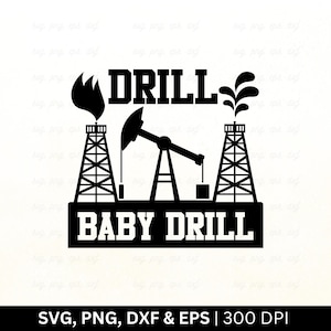Svg bébé foret perceuse, Svg champ de pétrole, Svg chemise champ pétrolifère, Ouvrier de plate-forme pétrolière Svg, Svg plate-forme de forage, Svg oléoduc, Svg plate-forme pétrolière, Png Eps Dxf