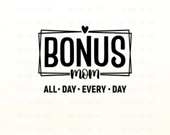 Mãe Bônus SVG | Design de Madrasta o Dia Todo (png, eps, dxf)
