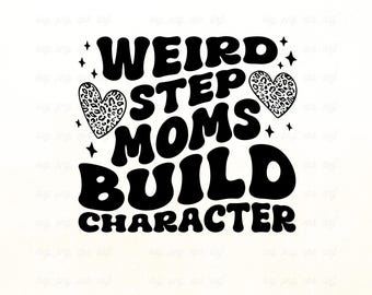 Madrastas Estranhas - Construindo Personagens SVG, Madrasta SVG, Dia das Mães SVG, Camiseta de Madrasta SVG, Mãe SVG, Mãe Moderna SVG, Mãe de Família SVG, PNG EPS DXF