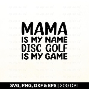 Je m'appelle maman, c'est mon jeu de disc-golf Svg png | Disc Golf Svg, Disc golfeur Svg, Disc golf basketteur, disc golf chemise Svg, coupe png Eps Dxf