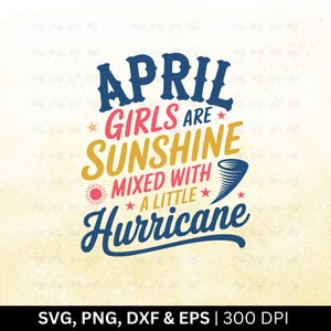 April Girls Are Sunshine gemengd met een beetje orkaan Svg Png, verjaardag maand Svg, grappig verjaardagscadeau, april verjaardag Svg, gesneden Png Eps Dxf