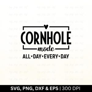 Cornhole Mode All Day Every Day Svg | Cornhole Svg | Cornhole Funny Gift Svg | Cornhole Lover Png, Cornhole Champion Svg, Cricut Png Eps Dxf